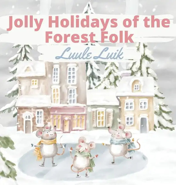Jolly Holidays of the Forest Folk - Hardcover