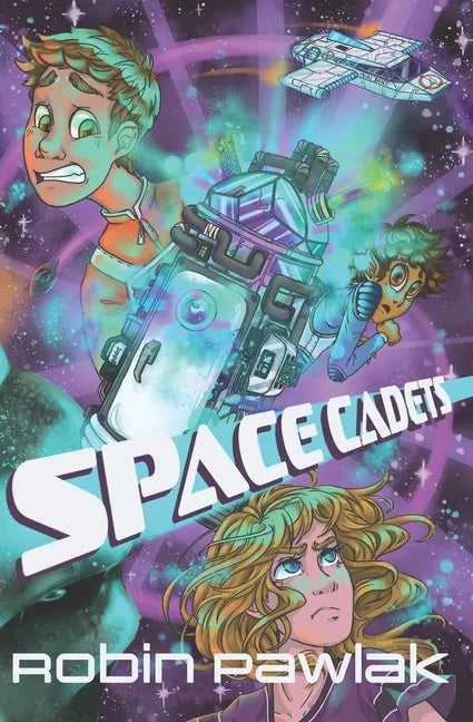 Space Cadets: Middle Grade Science Fiction Action/Adventure, Ages 9-12 - Paperback