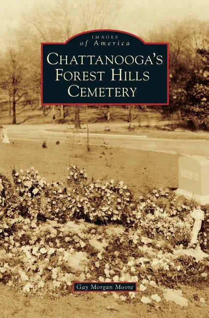 Chattanooga's Forest Hills Cemetery - Hardcover