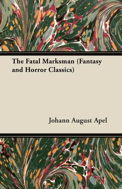 The Fatal Marksman (Fantasy and Horror Classics) - Paperback