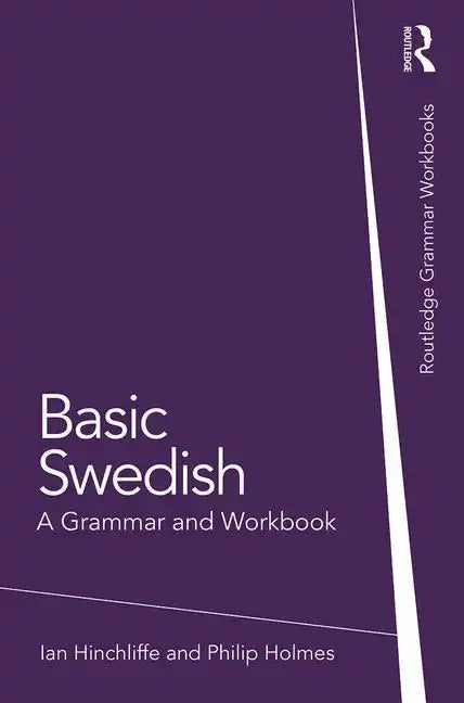 Basic Swedish: A Grammar and Workbook - Paperback