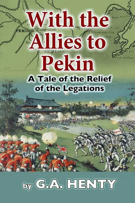 With the Allies to Pekin - Paperback