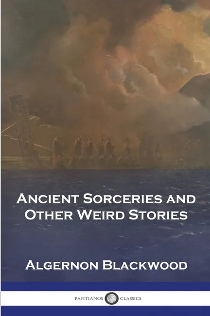 Ancient Sorceries and Other Weird Stories - Paperback