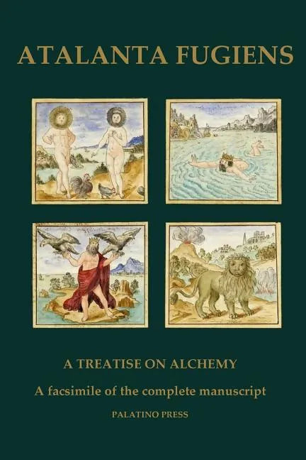 Atalanta Fugiens: A Treatise on Alchemy - A facsimile of the complete manuscript - Paperback