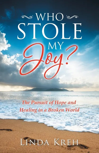 Who Stole My Joy?: The Pursuit of Hope and Healing in a Broken World - Paperback
