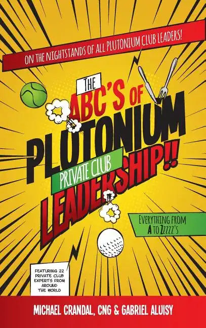 The ABC's of Plutonium Private Club Leadership - Hardcover