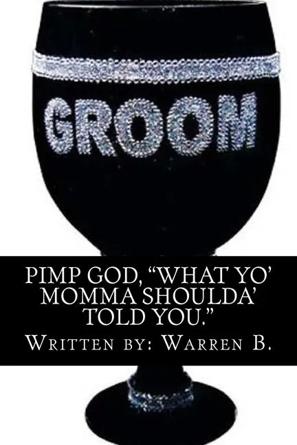 "Pimp God": What your mom should have told you!! - Paperback