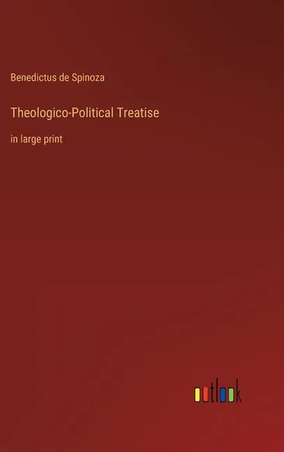 Theologico-Political Treatise: in large print - Hardcover