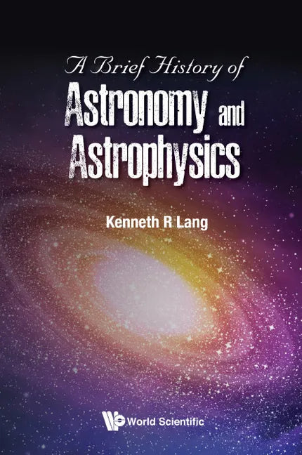 A Brief History of Astronomy and Astrophysics - Paperback