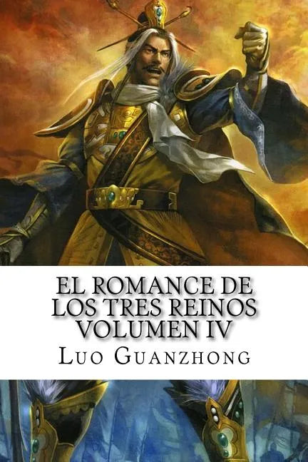 El Romance de los tres reinos, Volumen IV: Cao Cao parte la flecha solitaria - Paperback