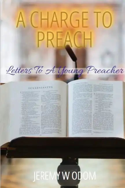 A Charge to Preach: Letters to a Young Preacher - Paperback