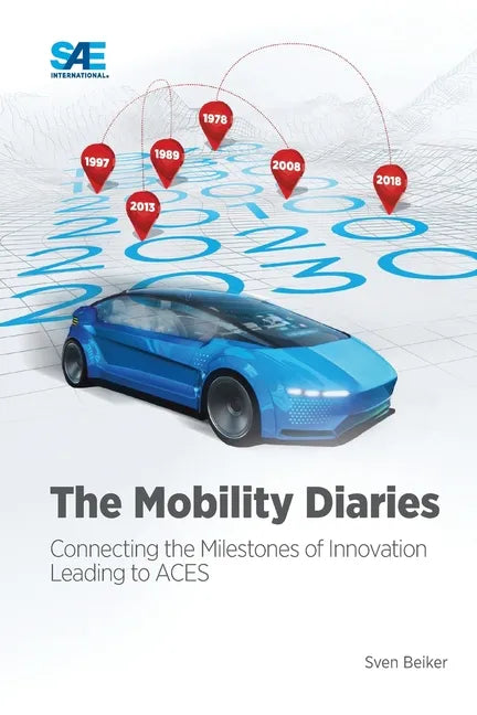 The Mobility Diaries: Connecting the Milestones of Innovation Leading to ACES - Paperback