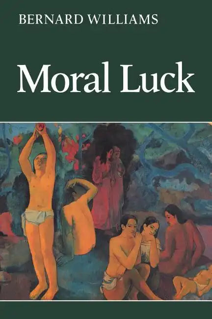 Moral Luck: Philosophical Papers 1973 1980 - Paperback