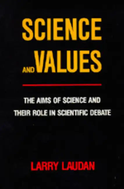 Science and Values: The Aims of Science and Their Role in Scientific Debate - Paperback