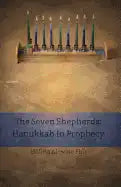 The Seven Shepherds: Hanukkah in Prophecy - Paperback