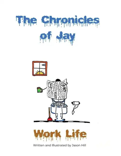 The Chronicles of Jay: Work Life - Paperback