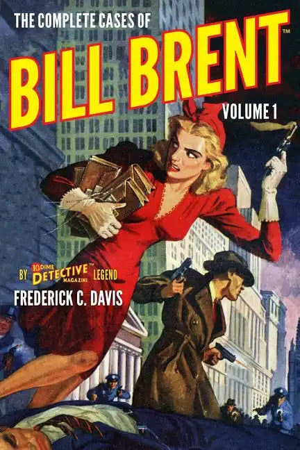 The Complete Cases of Bill Brent, Volume 1 - Paperback