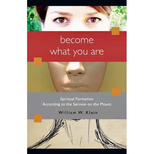 Become What You Are: Spiritual Formation According to the Sermon on the Mount - Paperback