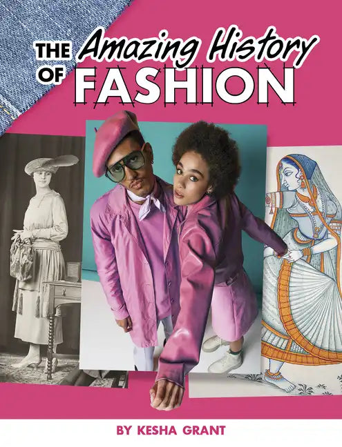 The Amazing History of Fashion - Hardcover