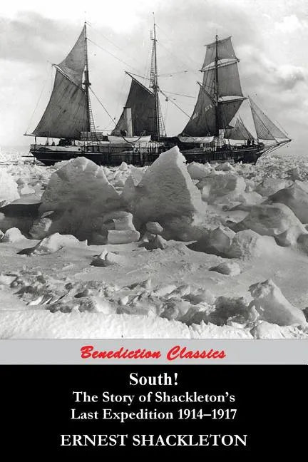South! (97 Original illustrations) The Story of Shackleton's Last Expedition 1914-1917 - Paperback
