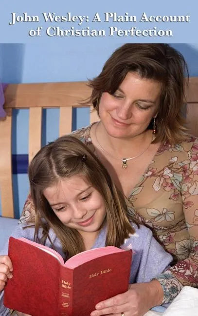 John Wesley: A Plain Account of Christian Perfection - Hardcover