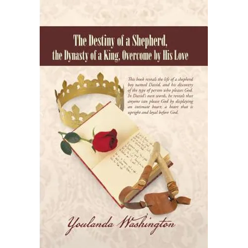 The Destiny of a Shepherd, the Dynasty of a King, Overcome by His Love - Hardcover