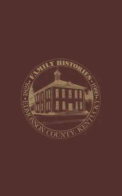 Edmonson Co, KY: Family Histories 1825-1989 - Hardcover