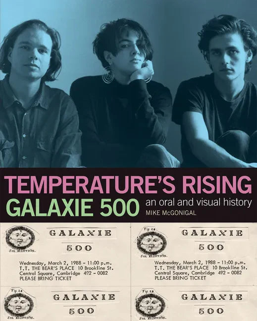 Galaxie 500: Temperature's Rising: An Oral and Visual History - Paperback