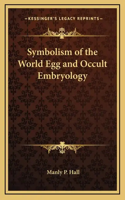 Symbolism of the World Egg and Occult Embryology - Hardcover
