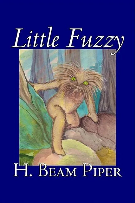 Little Fuzzy by H. Beam Piper, Science Fiction, Adventure - Hardcover