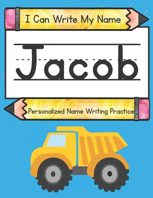 I Can Write My Name: Jacob: Personalized Name Writing Practice - Paperback