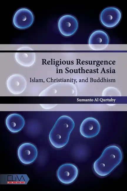 Religious Resurgence in Southeast Asia: Islam, Christianity, and Buddhism - Paperback