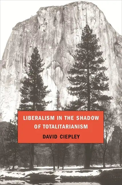 Liberalism in the Shadow of Totalitarianism - Hardcover