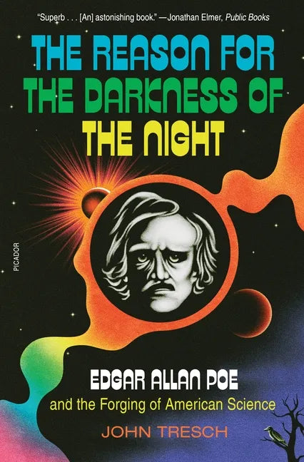 The Reason for the Darkness of the Night: Edgar Allan Poe and the Forging of American Science - Paperback