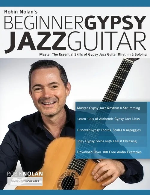 Beginner Gypsy Jazz Guitar: Master the Essential Skills of Gypsy Jazz Guitar Rhythm & Soloing - Paperback