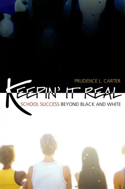 Keepin' It Real: School Success Beyond Black and White - Paperback