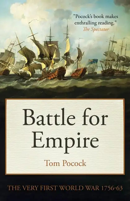Battle for Empire: The Very First World War 1756-63 - Paperback