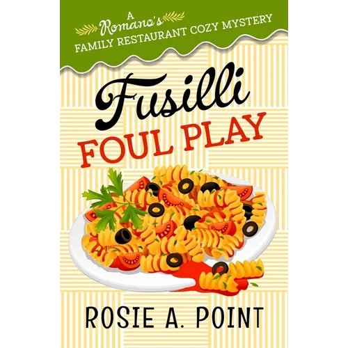 Fusilli Foul Play: A Culinary Cozy Mystery - Paperback