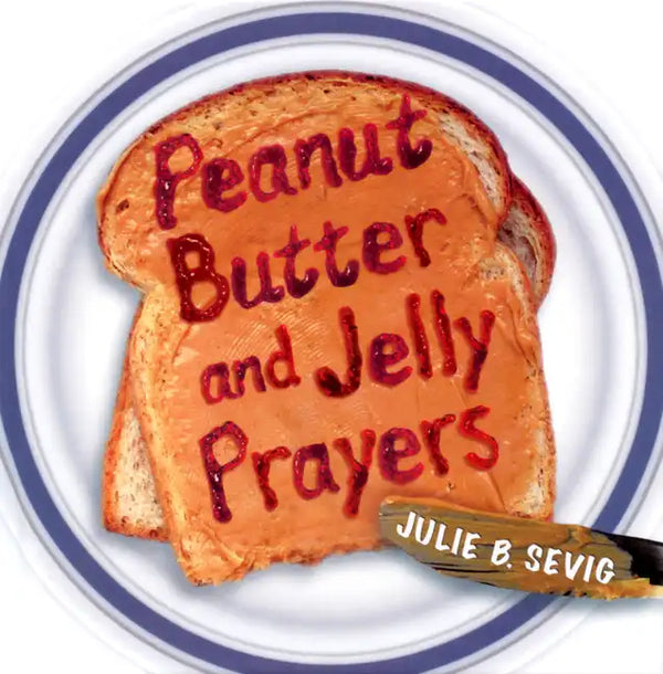 Peanut Butter and Jelly Prayers - Paperback