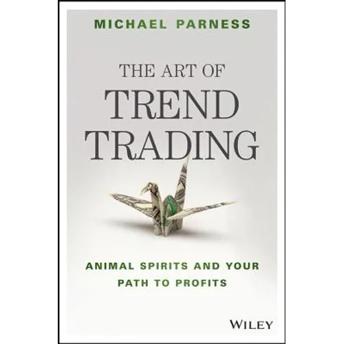 The Art of Trend Trading: Animal Spirits and Your Path to Profits - Hardcover