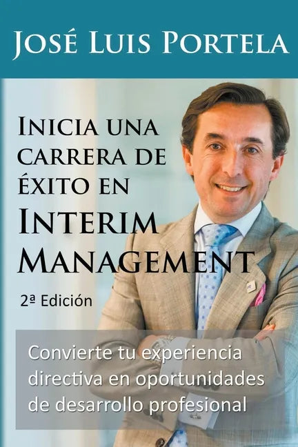 Inicia una carrera de éxito en Interim Management, 2a Edición - Paperback