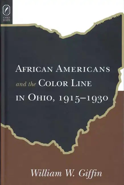 African Americans Color Line in Ohio: 1915-1930 - Paperback