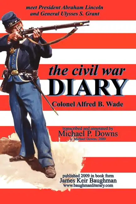 The Civil War Diary Col Alfred B. Wade - Paperback