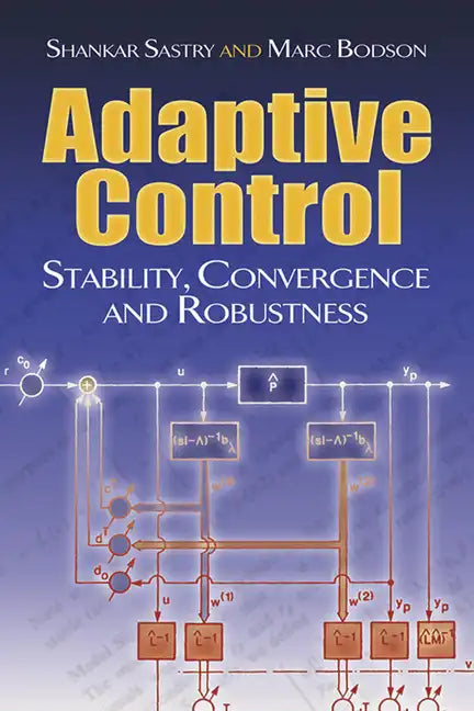 Adaptive Control: Stability, Convergence and Robustness - Paperback