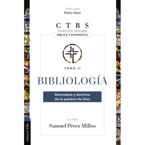 Bibliología: Naturaleza Y Doctrina de la Palabra de Dios 2 - Paperback