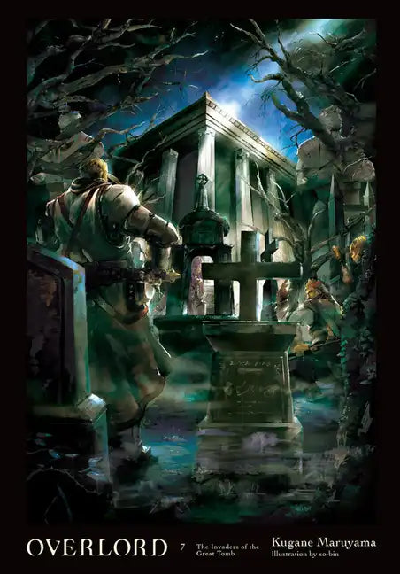 Overlord, Vol. 7 (Light Novel): The Invaders of the Great Tomb - Hardcover