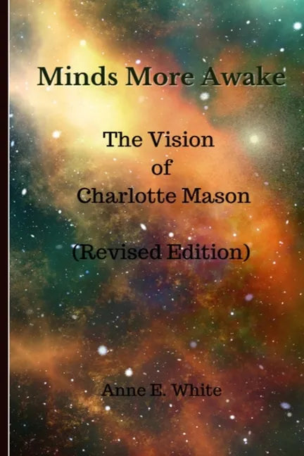 Minds More Awake (Revised Edition): The Vision of Charlotte Mason - Paperback