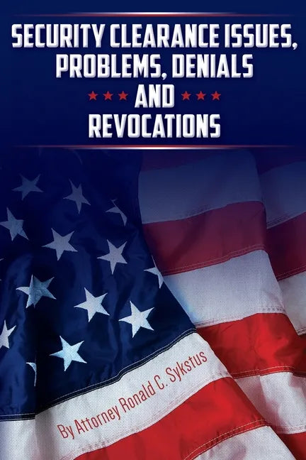 Security Clearance Issues, Problems, Denials and Revocations - Paperback