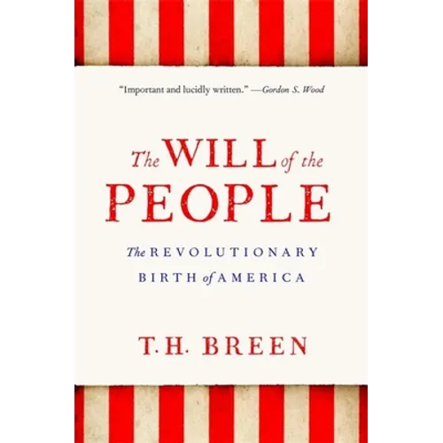 The Will of the People: The Revolutionary Birth of America - Paperback