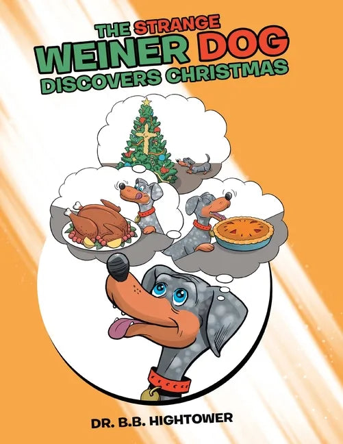 The Strange Weiner Dog Discovers Christmas - Paperback